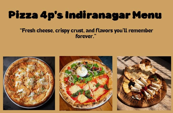 Pizza 4P’s Indiranagar Menu: 15 Must-Try Dishes & Honest Prices! Pizza 4p's Indiranagar Menu